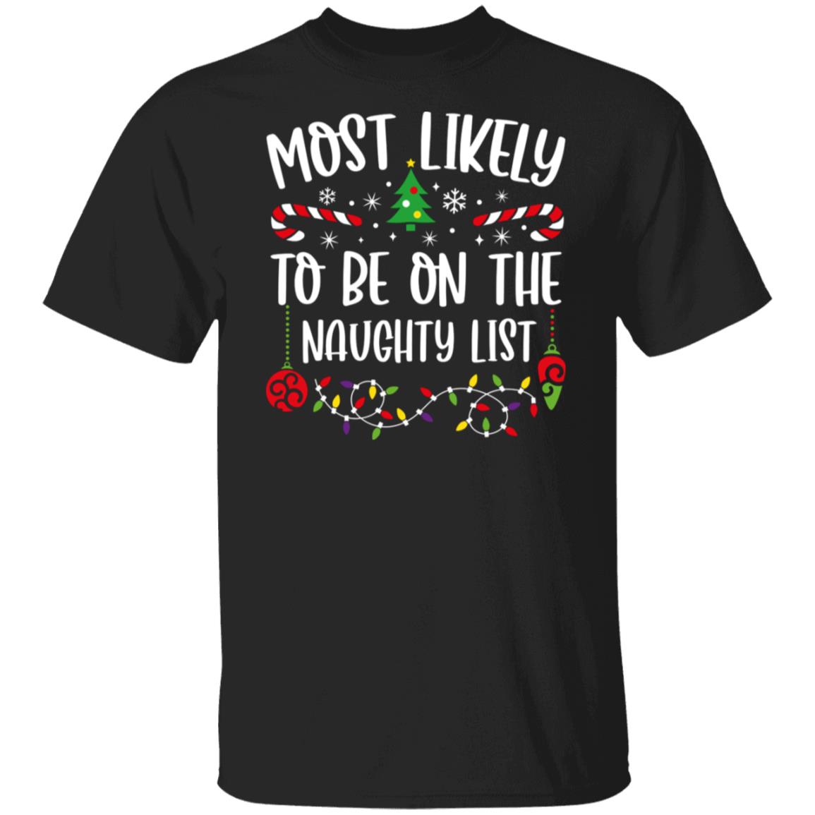 Most Likely To BE ON THE NAUGHTY LIST Christmas T-Shirt