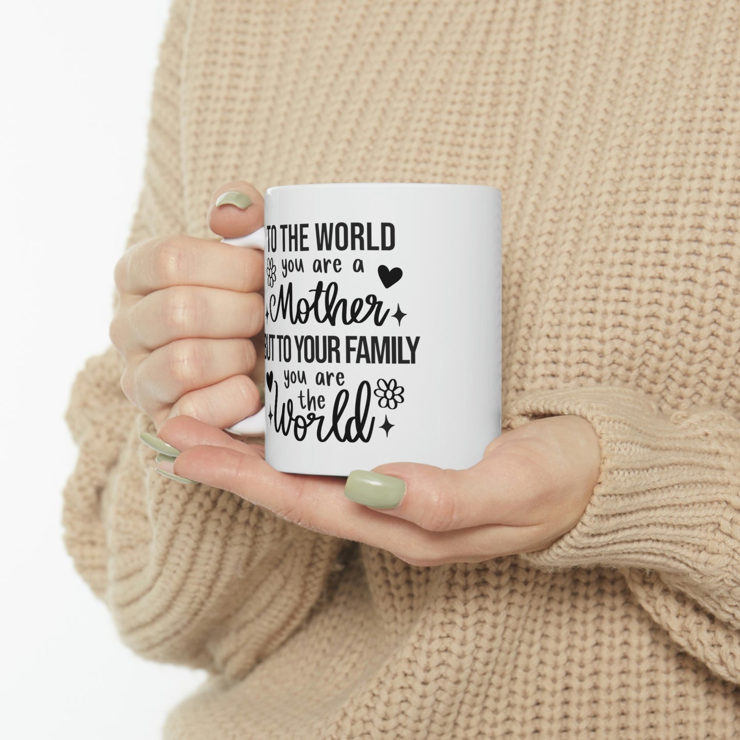 You are the World Ceramic Mug