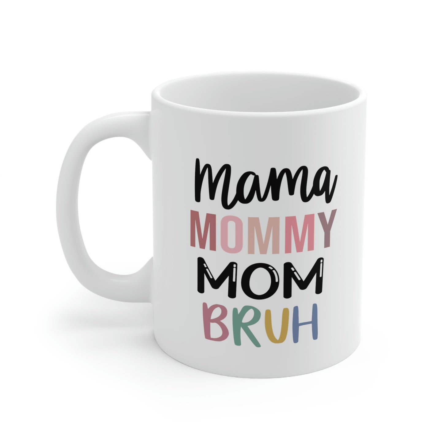 Mamma Mommy Mom Bruh Ceramic Mug