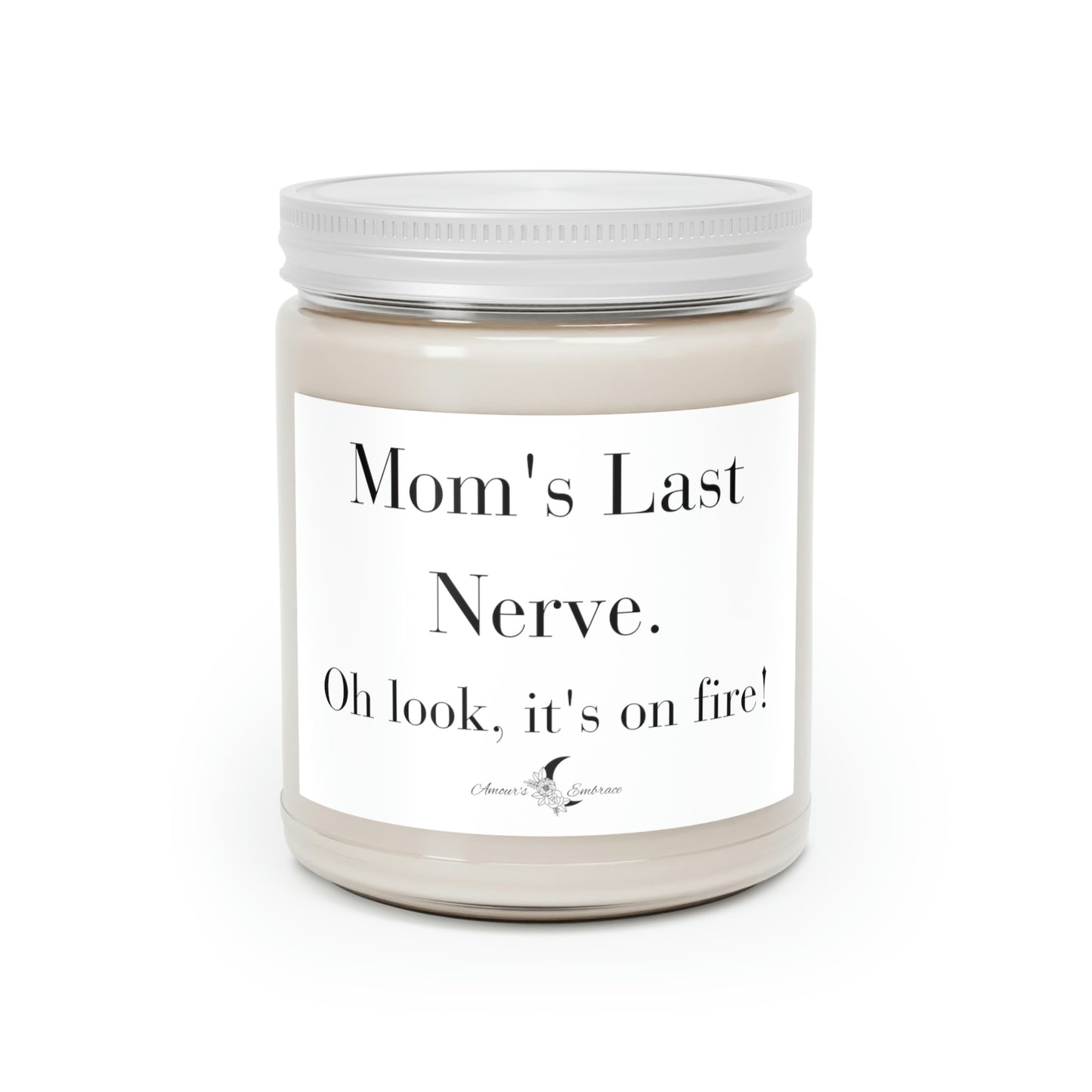 Mom's Last Nerve Scented Candles
