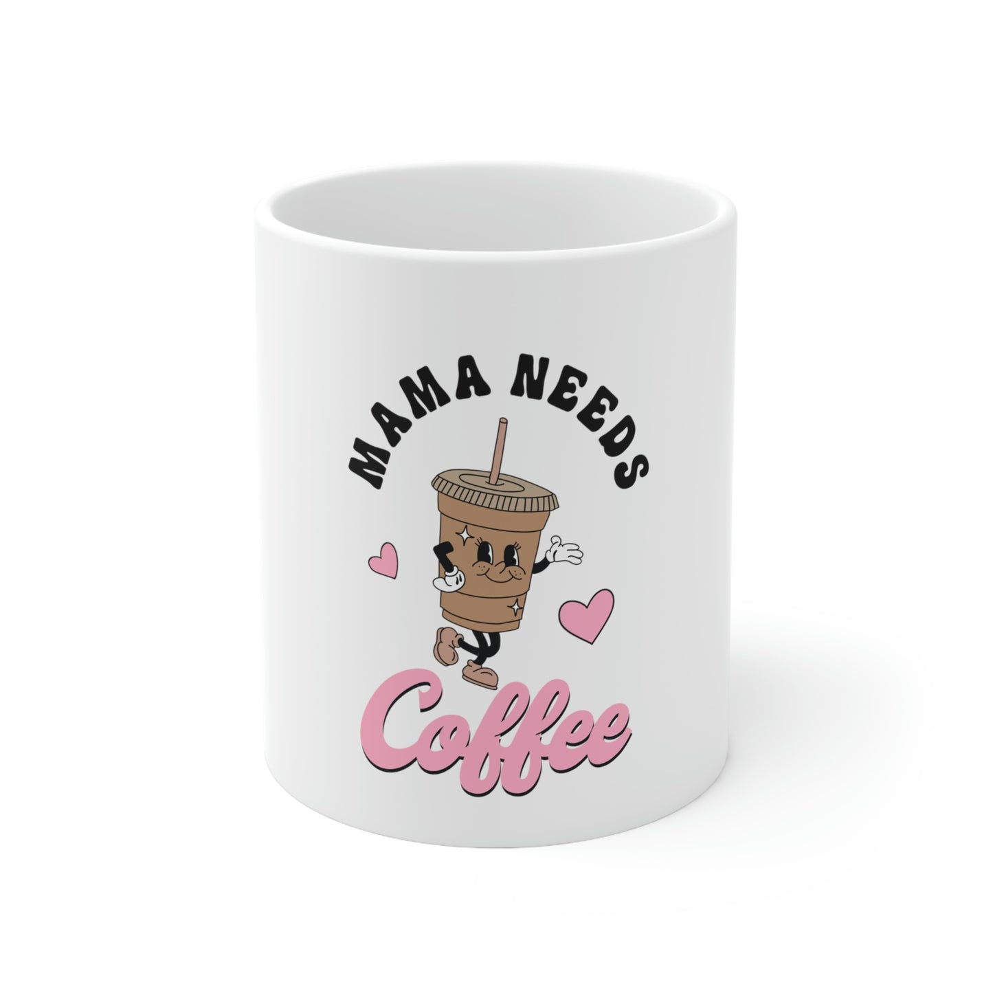 Mama Needs Coffee Ceramic Mug