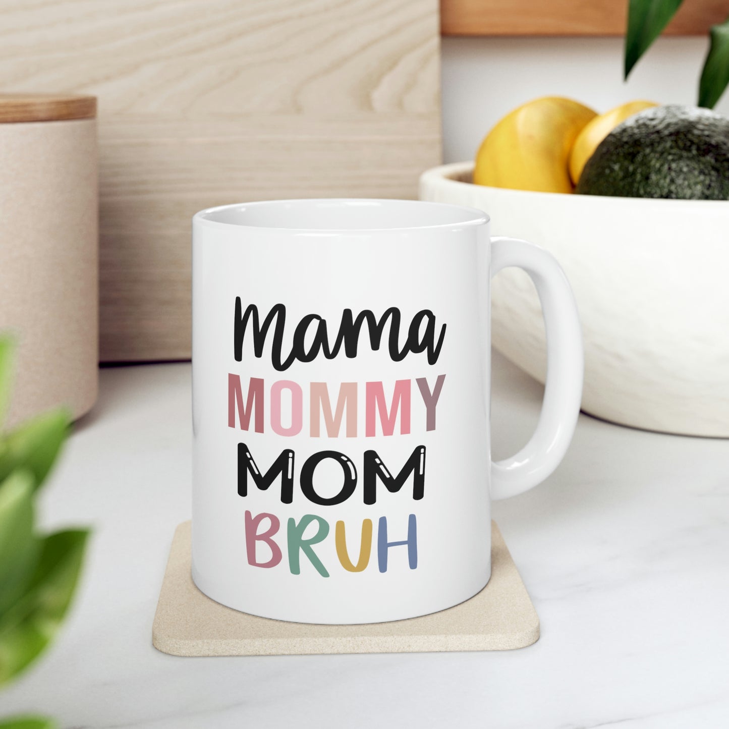 Mamma Mommy Mom Bruh Ceramic Mug