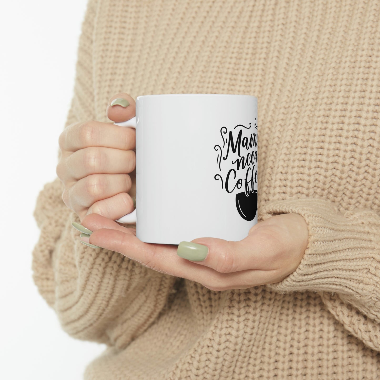 Mama Needs Coffee Ceramic Mug