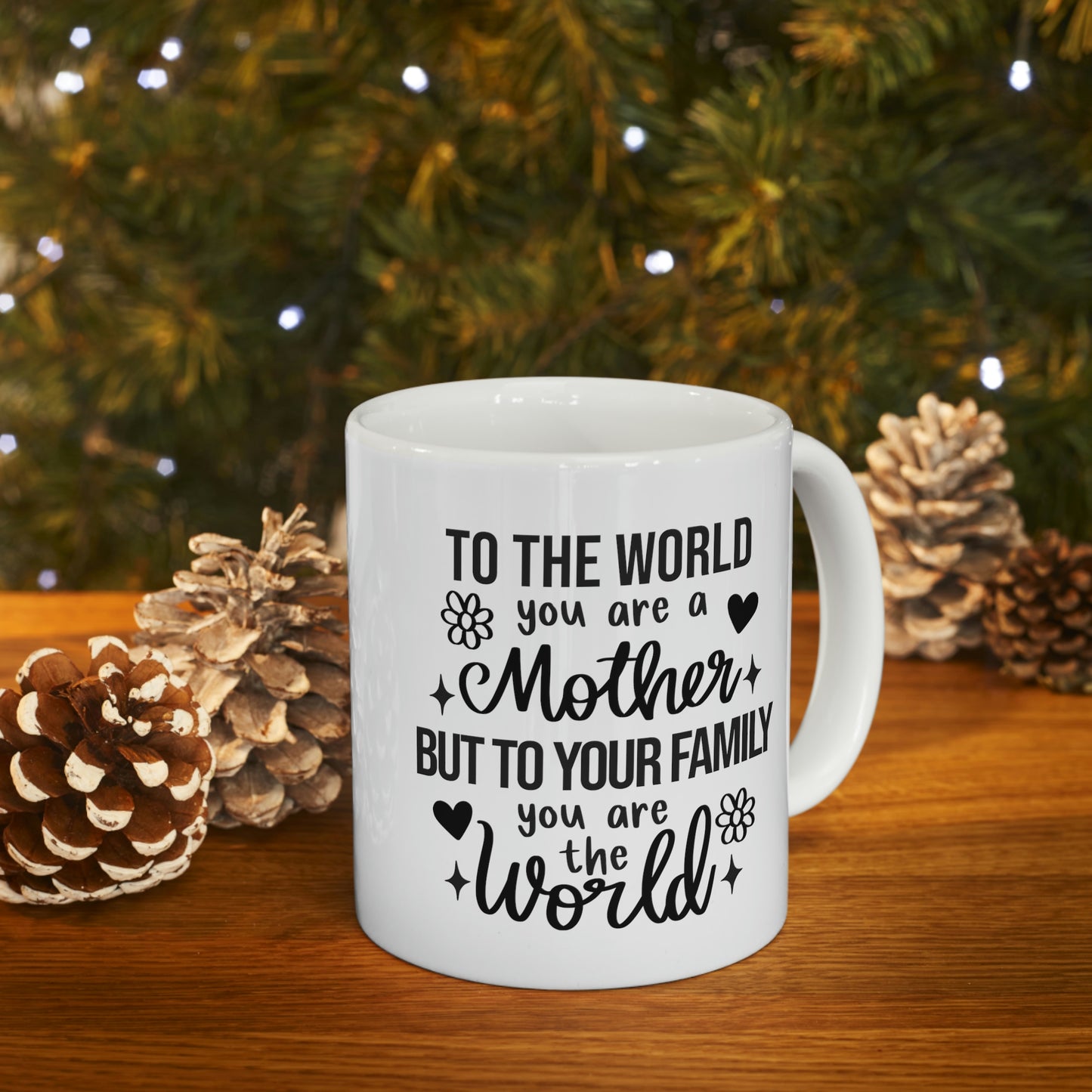 You are the World Ceramic Mug