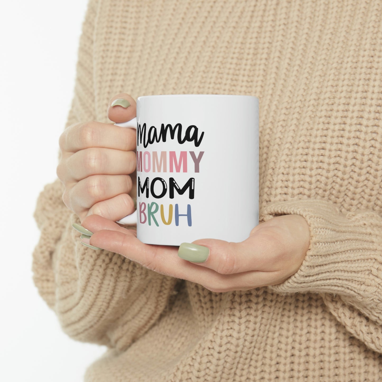 Mamma Mommy Mom Bruh Ceramic Mug