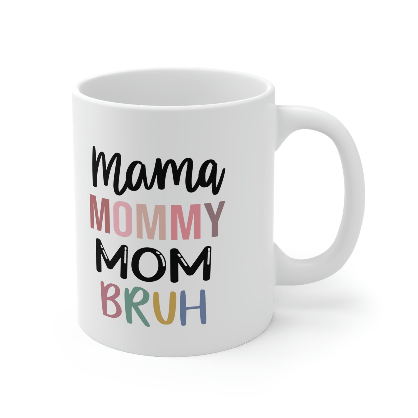 Mamma Mommy Mom Bruh Ceramic Mug