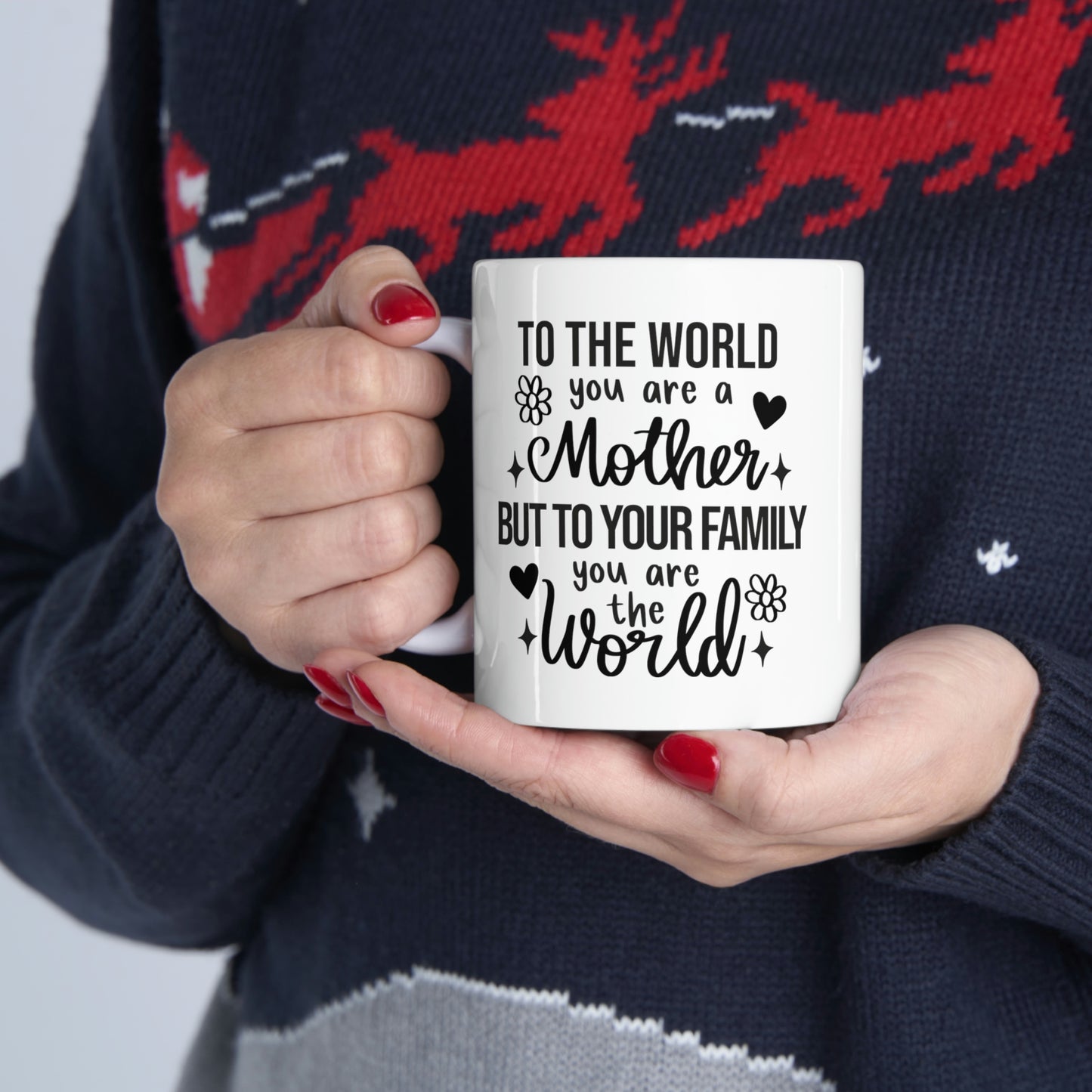 You are the World Ceramic Mug