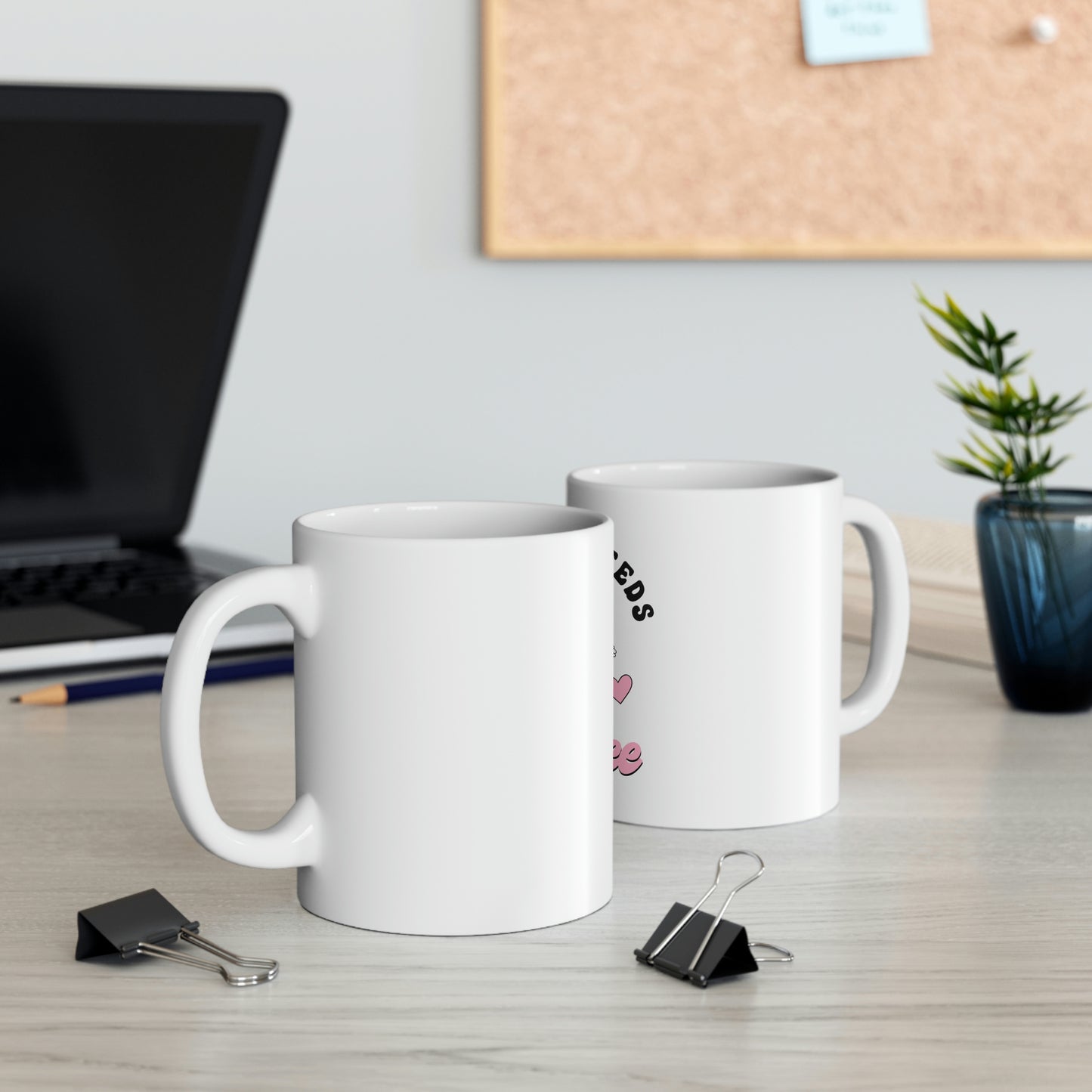 Mama Needs Coffee Ceramic Mug
