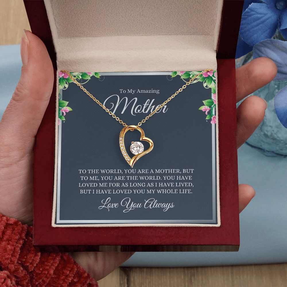 To My Amazing Mother - You Are The World - Forever Love Necklace