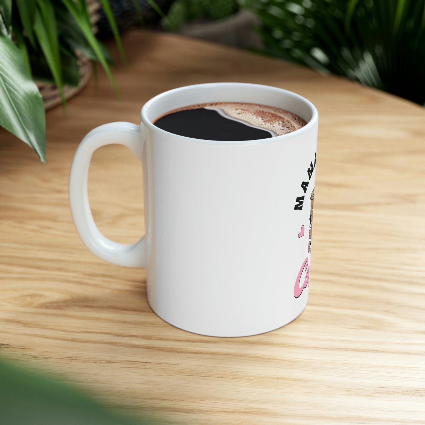 Mama Needs Coffee Ceramic Mug