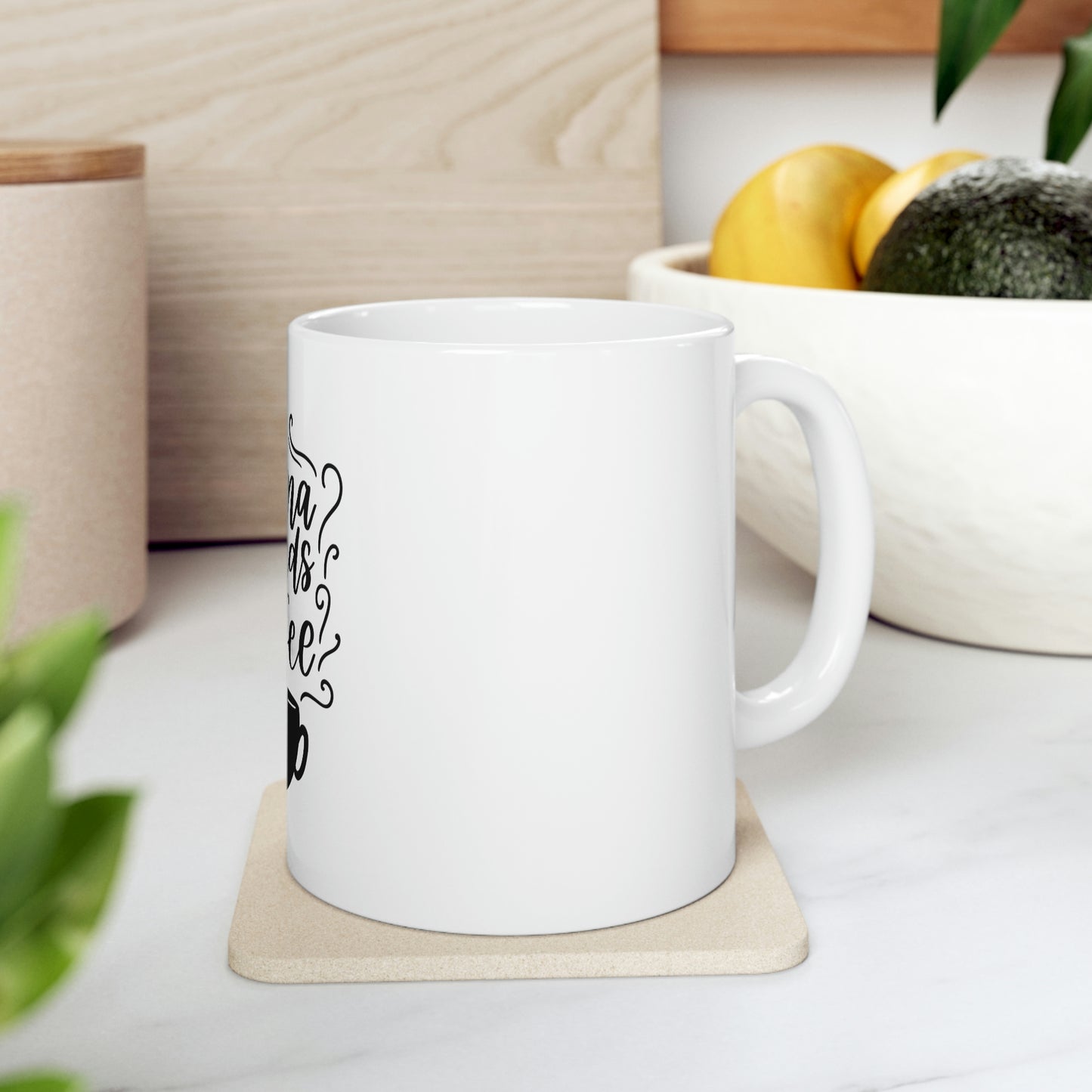 Mama Needs Coffee Ceramic Mug