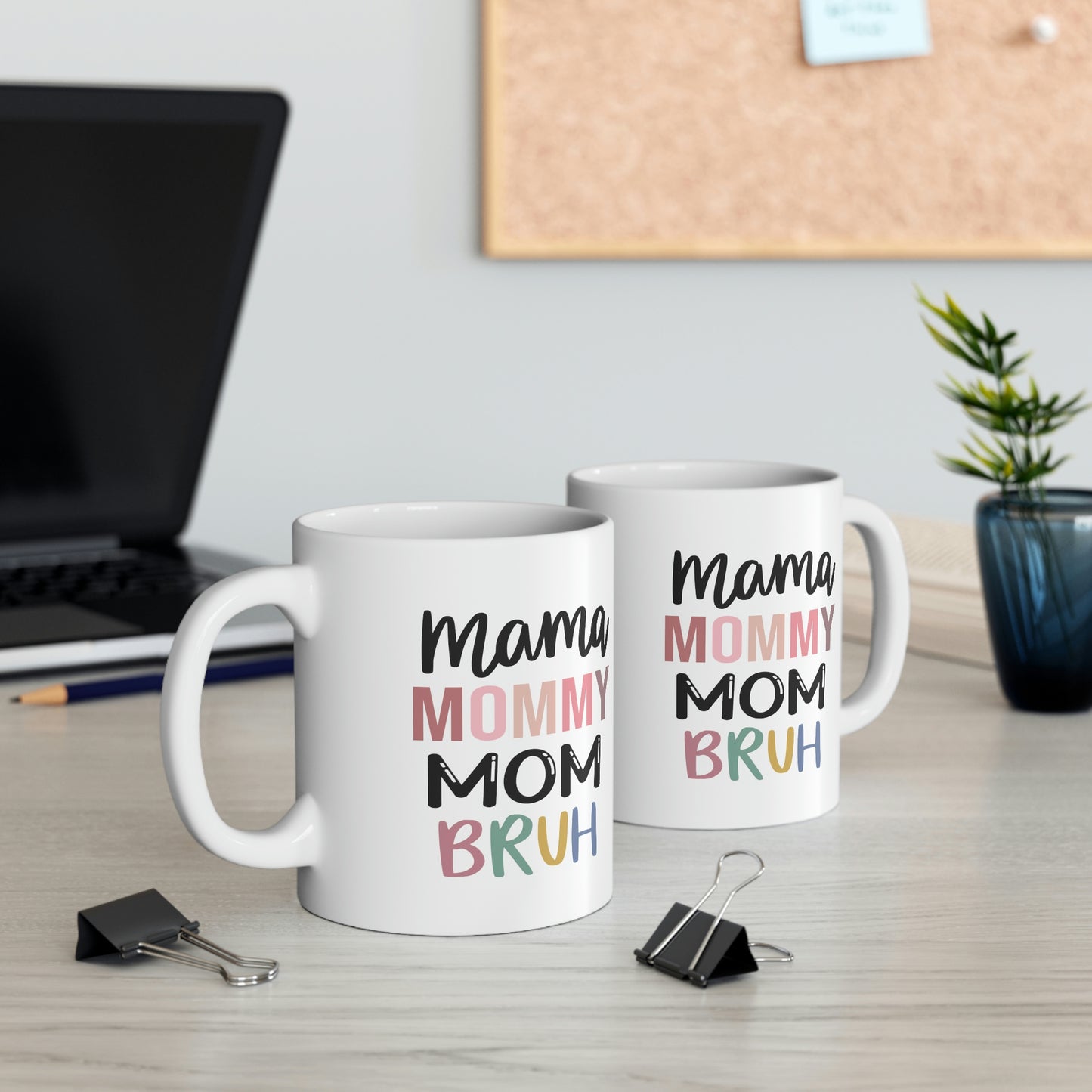 Mamma Mommy Mom Bruh Ceramic Mug