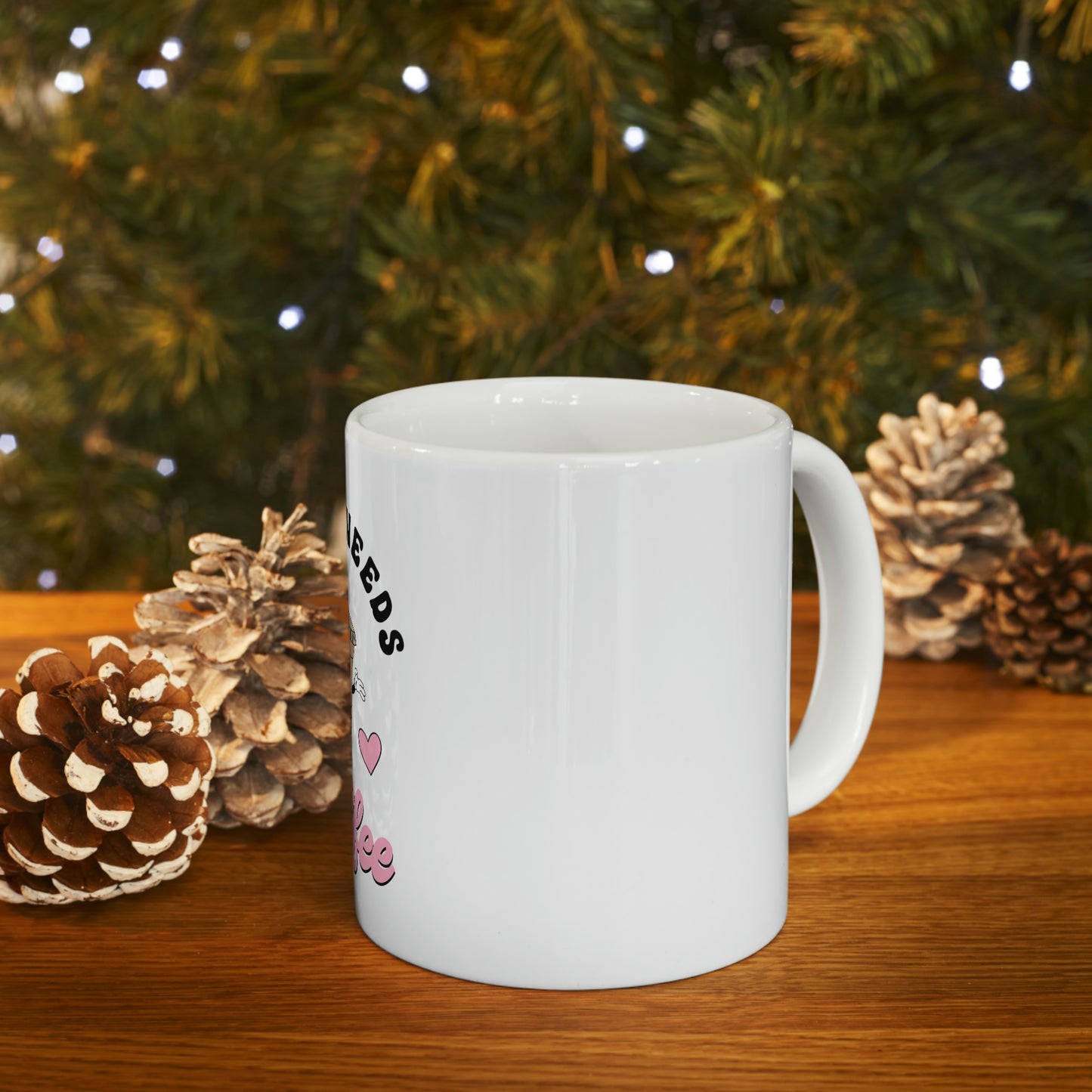 Mama Needs Coffee Ceramic Mug