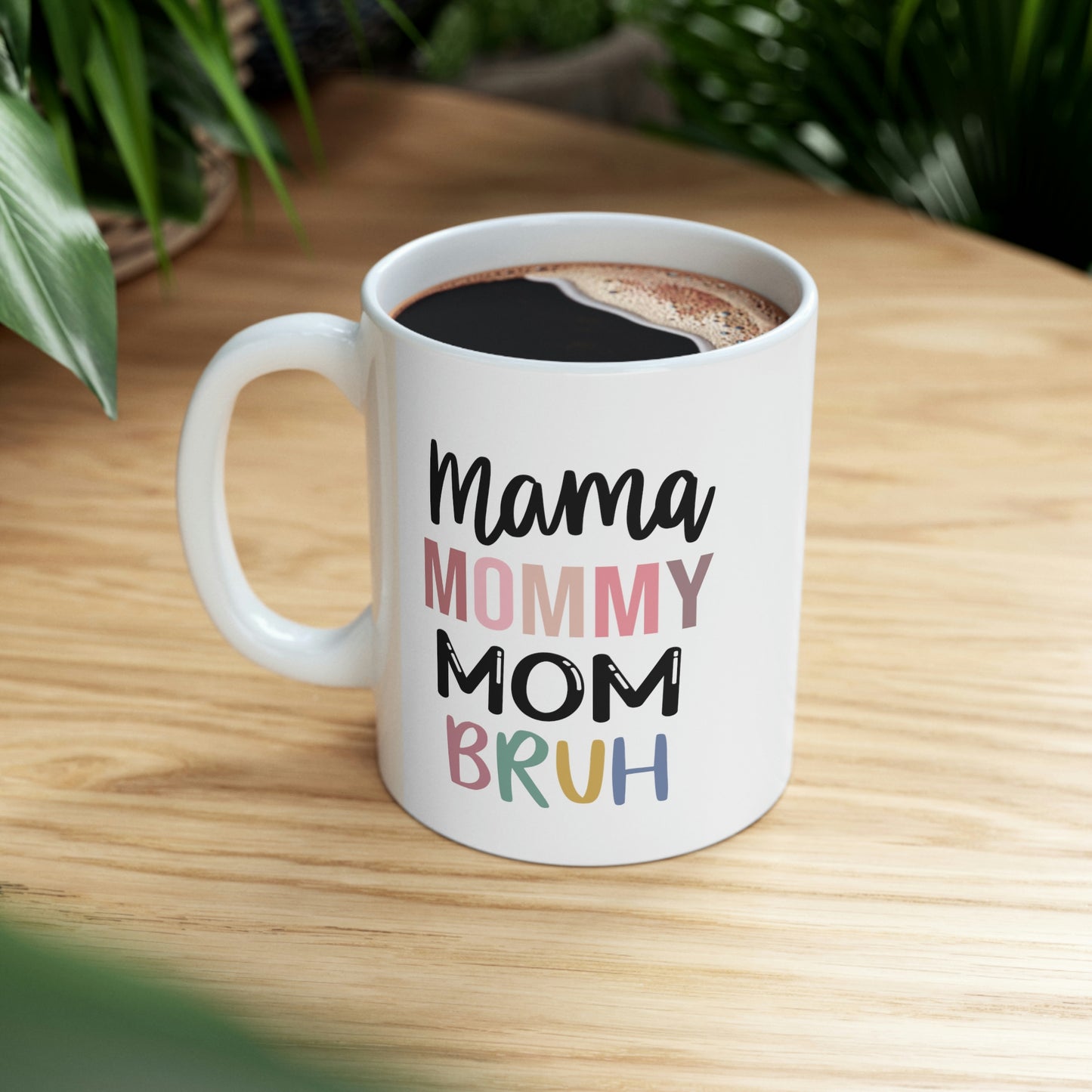 Mamma Mommy Mom Bruh Ceramic Mug