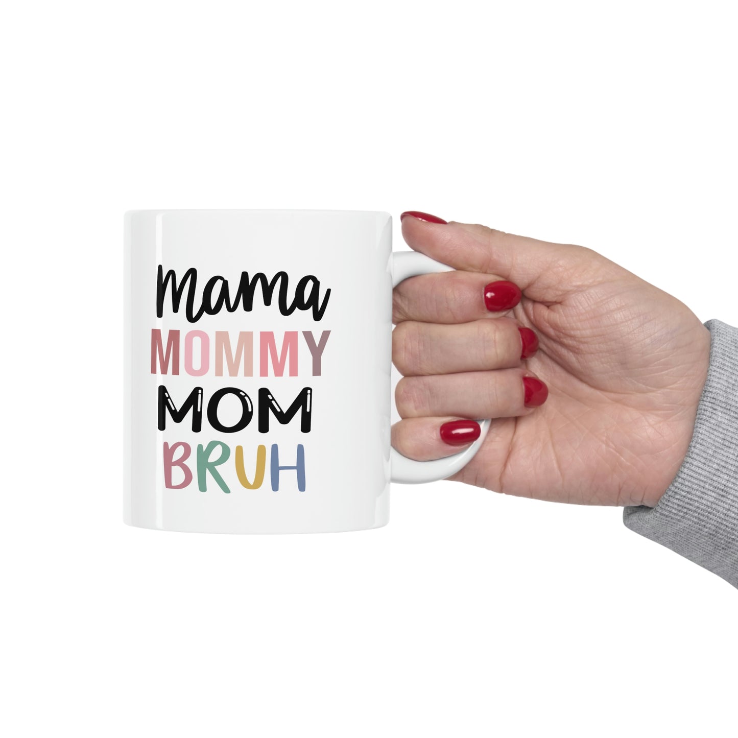 Mamma Mommy Mom Bruh Ceramic Mug