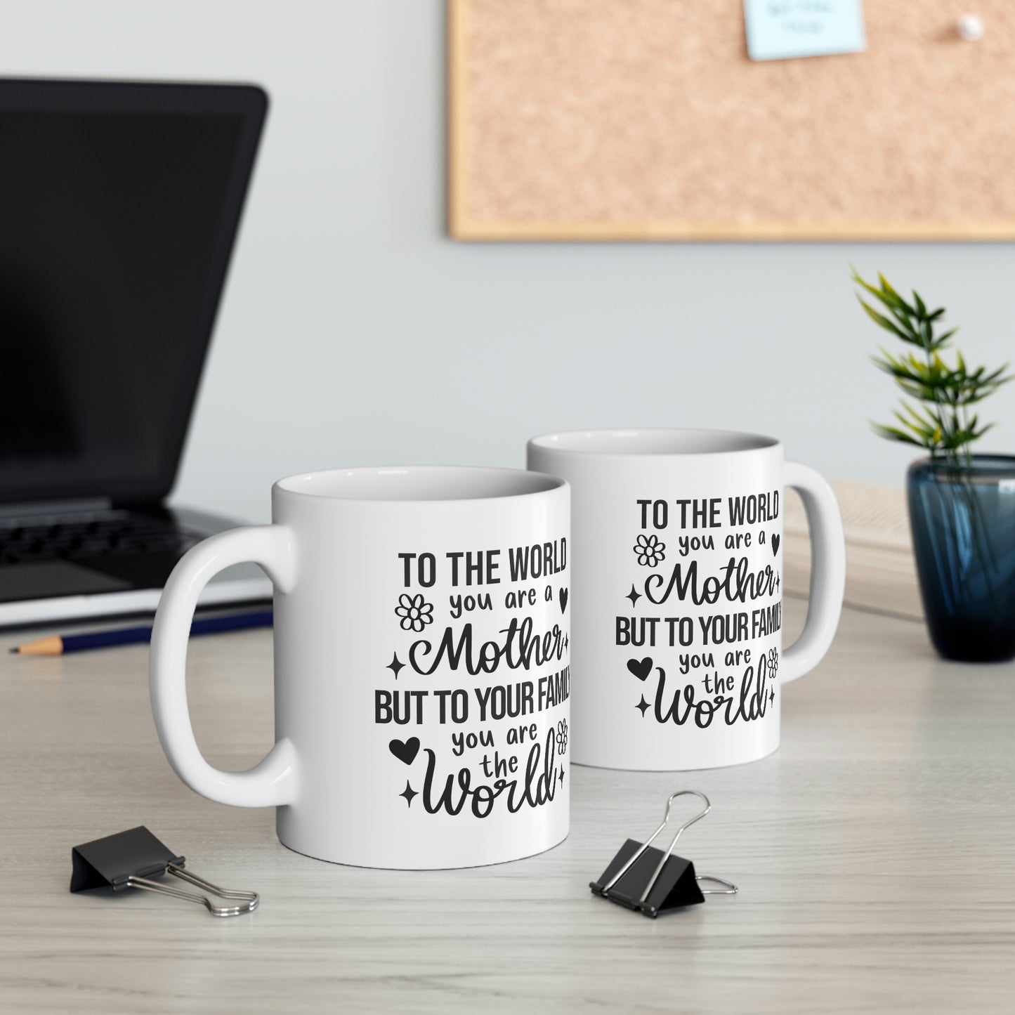 You are the World Ceramic Mug