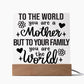 You Are The World Mom Acrylic Plaque
