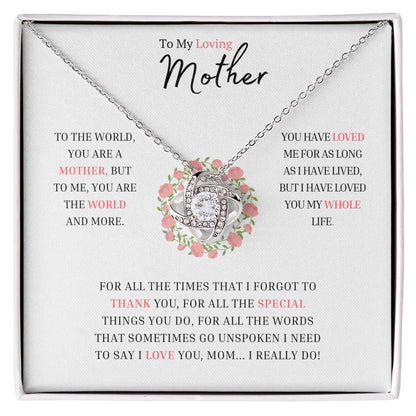 To My Loving Mother - You Are The World - Love Knot Necklace