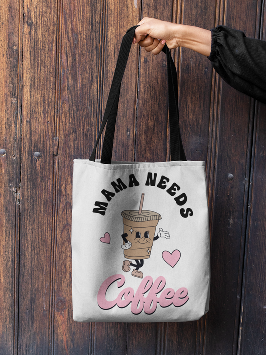 Mama Needs Coffee Tote Bag